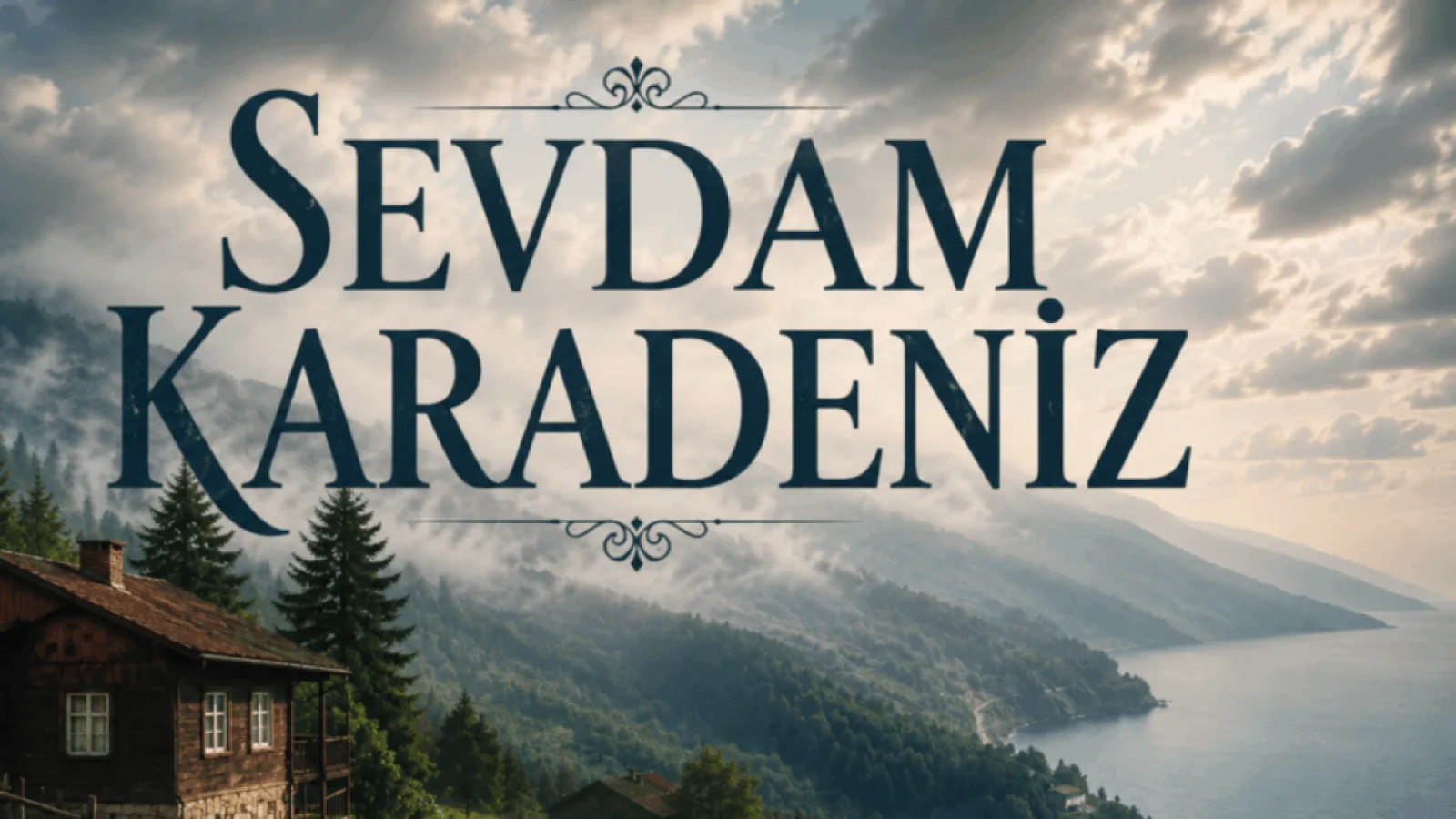 Sevdam Karadeniz Dizisi Cast ve Oyunculuk Başvurusu