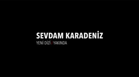 Sevdam Karadeniz Dizisi Cast ve Oyunculuk Başvurusu
